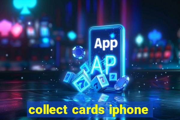 collect cards iphone